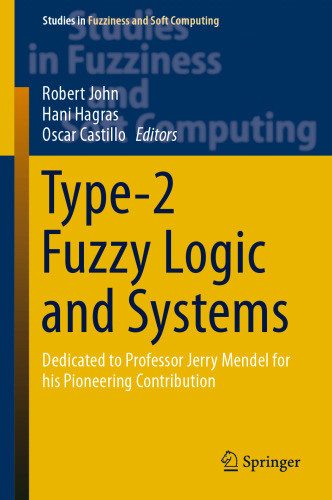  Type-2 Fuzzy Logic and Systems: Dedicated to Professor Jerry Mendel for his Pioneering Contribution