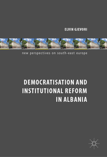 Democratisation and Institutional Reform in Albania