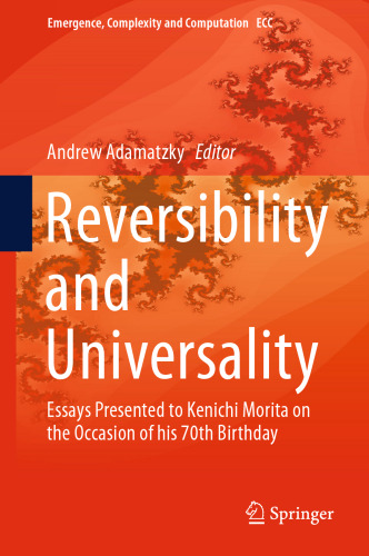  Reversibility and Universality: Essays Presented to Kenichi Morita on the Occasion of his 70th Birthday