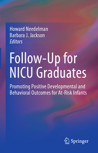 Follow-Up for NICU Graduates: Promoting Positive Developmental and Behavioral Outcomes for At-Risk Infants