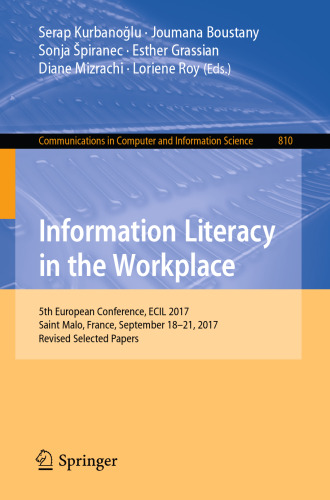  Information Literacy in the Workplace: 5th European Conference, ECIL 2017, Saint Malo, France, September 18-21, 2017, Revised Selected Papers