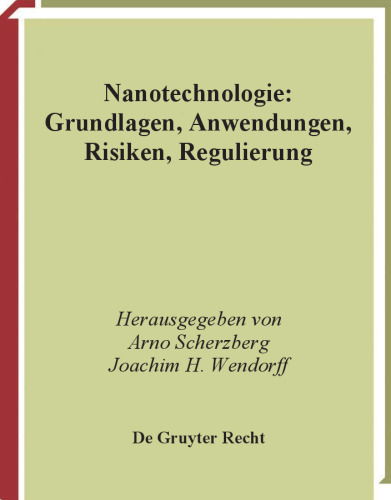 Nanotechnologie: Grundlagen, Anwendungen, Risiken, Regulierung (German Edition)