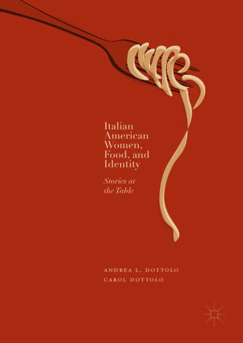 Italian American Women, Food, and Identity: Stories at the Table