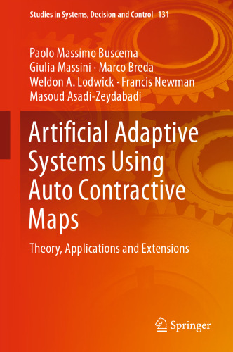  Artificial Adaptive Systems Using Auto Contractive Maps: Theory, Applications and Extensions