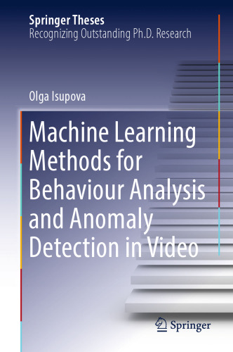  Machine Learning Methods for Behaviour Analysis and Anomaly Detection in Video