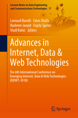 Advances in Internet, Data &amp; Web Technologies: The 6th International Conference on Emerging Internet, Data & Web Technologies (EIDWT-2018)