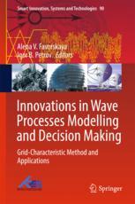 Innovations in Wave Processes Modelling and Decision Making: Grid-Characteristic Method and Applications