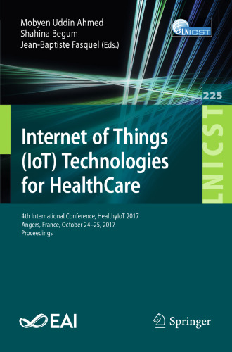 Internet of Things (IoT) Technologies for HealthCare: 4th International Conference, HealthyIoT 2017, Angers, France, October 24-25, 2017, Proceedings