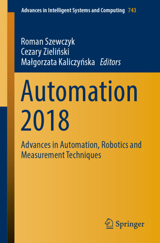  Automation 2018: Advances in Automation, Robotics and Measurement Techniques
