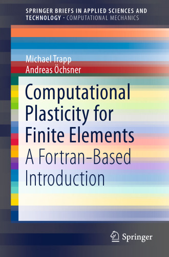  Computational Plasticity for Finite Elements: A Fortran-Based Introduction