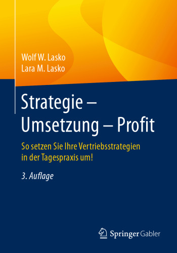  Strategie - Umsetzung - Profit: So setzen Sie Ihre Vertriebsstrategien in der Tagespraxis um!
