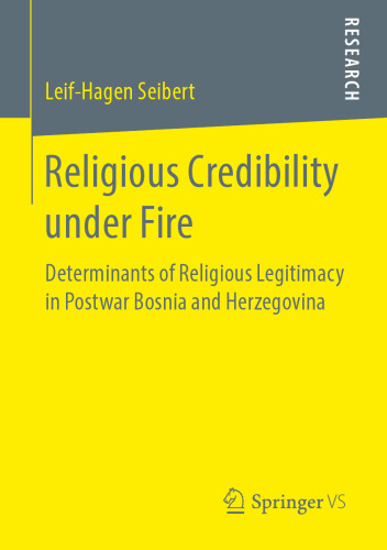  Religious Credibility under Fire: Determinants of Religious Legitimacy in Postwar Bosnia and Herzegovina