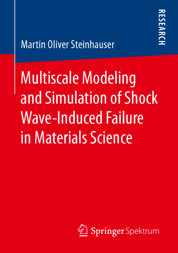  Multiscale Modeling and Simulation of Shock Wave-Induced Failure in Materials Science