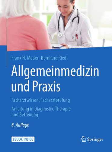  Allgemeinmedizin und Praxis: Facharztwissen, Facharztprüfung. Anleitung in Diagnostik, Therapie und Betreuung