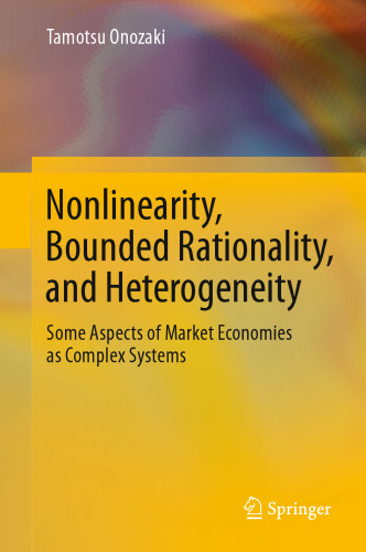 Nonlinearity, Bounded Rationality, and Heterogeneity: Some Aspects of Market Economies as Complex Systems