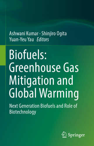 Biofuels: Greenhouse Gas Mitigation and Global Warming: Next Generation Biofuels and Role of Biotechnology