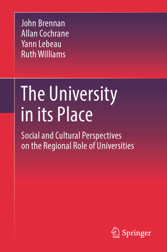 The University in its Place: Social and Cultural Perspectives on the Regional Role of Universities
