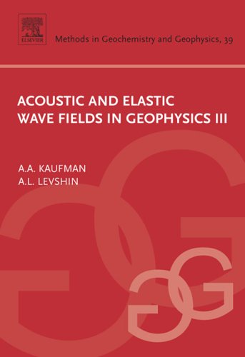 Acoustic and Elastic Wave Fields in Geophysics, III