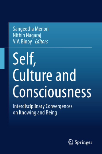  Self, Culture and Consciousness: Interdisciplinary Convergences on Knowing and Being