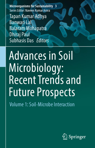  Advances in Soil Microbiology: Recent Trends and Future Prospects: Volume 1: Soil-Microbe Interaction