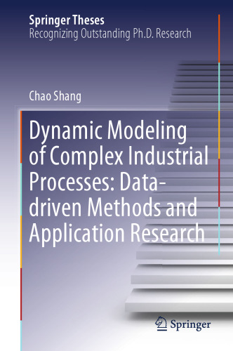  Dynamic Modeling of Complex Industrial Processes: Data-driven Methods and Application Research