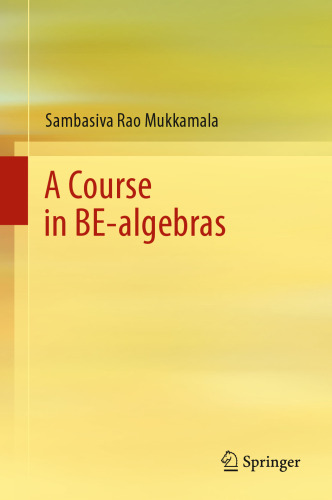  A Course in BE-algebras