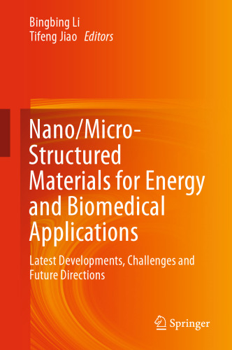Nano/Micro-Structured Materials for Energy and Biomedical Applications: Latest Developments, Challenges and Future Directions