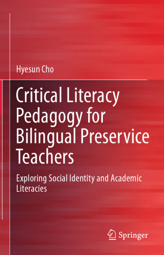 Critical Literacy Pedagogy for Bilingual Preservice Teachers: Exploring Social Identity and Academic Literacies