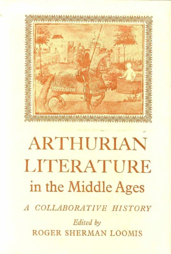 Arthurian Literature in the Middle Ages: A Collaborative History