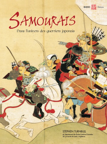 Samouraïs : l’univers du guerrier japonais