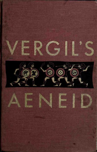 Vergil’s Aeneid: books I-VI, with introduction, notes, vocabulary, and grammatical appendix
