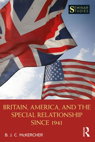 Britain, America, and the Special Relationship since 1941
