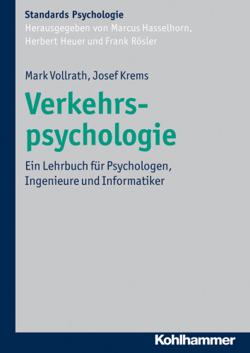 Verkehrspsychologie: Ein Lehrbuch Fuer Psychologen, Ingenieure Und Informatiker (Kohlhammer Standards Psychologie) (German Edition)