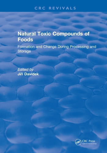 Natural toxic compounds of foods : formation and change during processing and storage