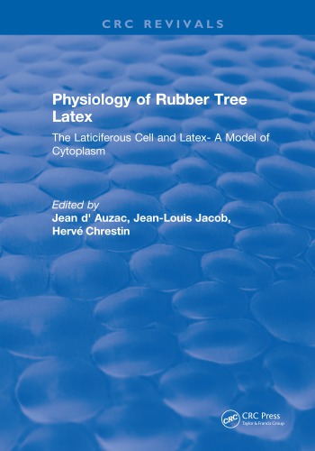 Physiology of Rubber Tree Latex The Laticiferous Cell and Latex- A Modell of Cytoplasm