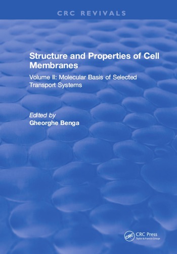 Structure and properties of cell membranes vol II Molecular Basis of Selected Transport Systems