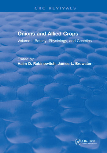 Onions and Allied Crops,Volume I: Botany Physiology and Genetics