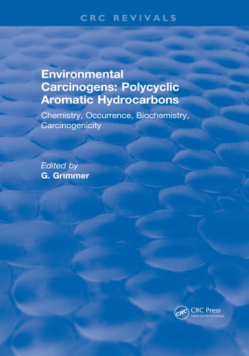 Environmental carcinogens, polycyclic aromatic hydrocarbons : chemistry, occurrence, biochemistry, carcinogenicity