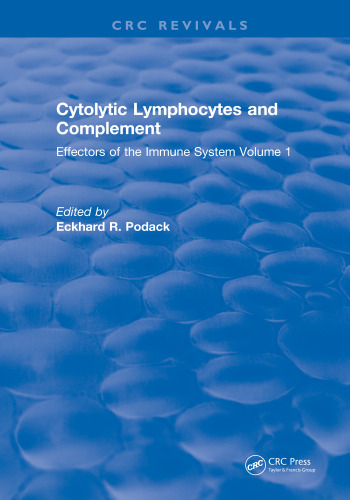 Cytolytic lymphocytes and complement : effectors of the immune system vol I