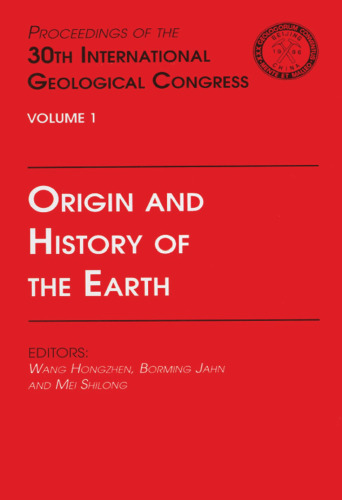 Origin and History of the Earth : Proceedings of the 30th International Geological Congress, Volume 1