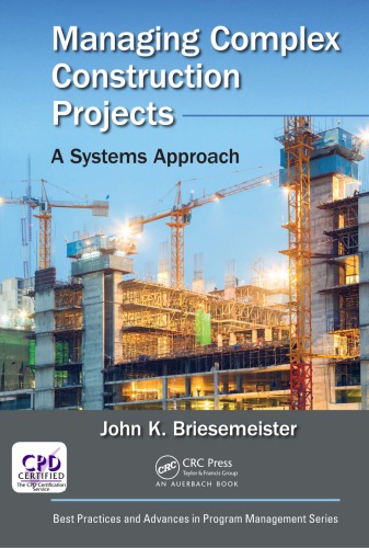 MANAGING COMPLEX CONSTRUCTION PROJECTS : a systems approach