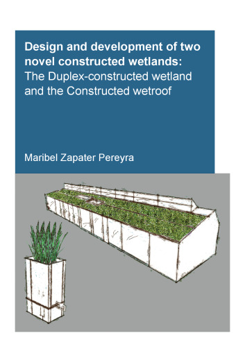 Design and development of two novel constructed wetlands: the duplex-constructed wetland and the constructed wetroof