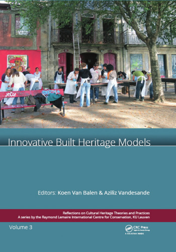 Innovative Built Heritage Models : Edited contributions to the International Conference on Innovative Built Heritage Models and Preventive Systems (CHANGES 2017), February 6-8, 2017, Leuven, Belgium
