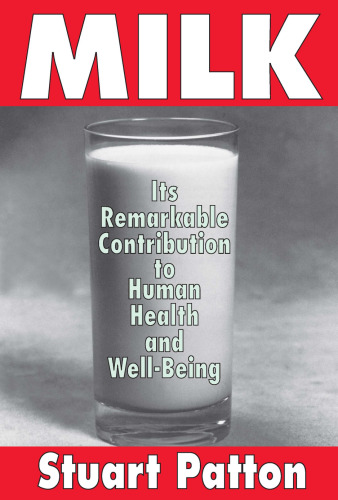 MILK ITS REMARKABLE CONTRIBUTION TO HUMAN HEALTH AND WELL-BEING