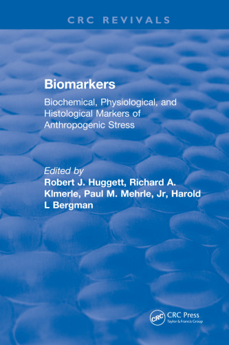 Biomarkers: Biochemical, Physiological, and Histological Markers of Anthropogenic Stress