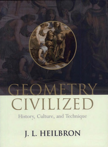 Geometry Civilized: History, Culture, and Technique