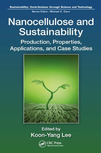 Nanocellulose and sustainability : production, properties, applications, and case studies