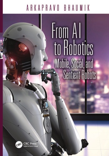 From AI to Robotics : Mobile, Social, and Sentient Robots