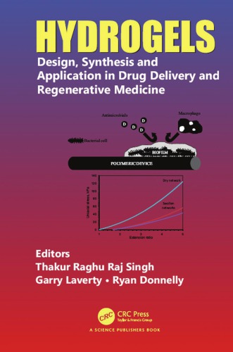 Hydrogels : design, synthesis and application in drug delivery and regenerative medicine