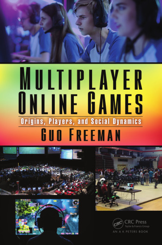 Multiplayer Online Games : Origins, Players, and Social Dynamics